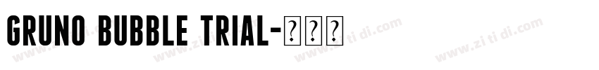 Gruno Bubble Trial字体转换